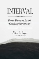 Interval: Poems Based On Bach's "Goldberg Variations" 1936182726 Book Cover