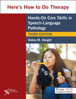 Here's How to Do Therapy : Hands on Core Skills in Speech-Language Pathology 1635503205 Book Cover