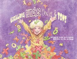 Gazillions, Bunches, Oodles and Tons 0984022732 Book Cover