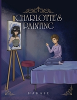 Charlotte's Painting B0DWR2NKDL Book Cover