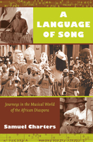 A Language of Song: Journeys in the Musical World of the African Diaspora 0822343800 Book Cover