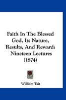 Faith in the Blessed God 0353877298 Book Cover
