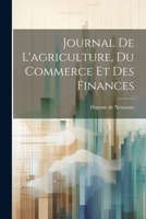 Journal De L'agriculture, Du Commerce Et Des Finances 1022416650 Book Cover