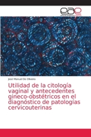 Utilidad de la citología vaginal y antecedentes gineco-obstétricos en el diagnóstico de patologías cervicouterinas 6202100540 Book Cover