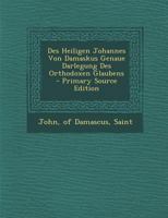 Des Heiligen Johannes Von Damaskus Genaue Darlegung Des Orthodoxen Glaubens 3743340941 Book Cover