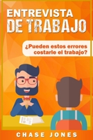 Entrevista de Trabajo : ?Pueden Estos Errores Costarle el Trabajo? 1950924319 Book Cover