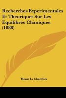 Recherches Experimentales Et Theoriques Sur Les Equilibres Chimiques (1888) 1167565789 Book Cover