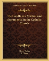 Candle as a Symbol and Sacramental in the Catholic Church 1162623896 Book Cover