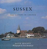 Sussex: The County in Colour 1874336326 Book Cover