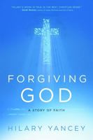 Forgiving God: A Story of Faith 1546032991 Book Cover