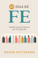 40 Días de Fe: Sabiduría para Caminar por Fe Cada Día (Spanish Edition) B0G4ZT1HSB Book Cover