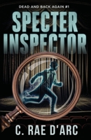 Specter Inspector: From the World of Novel (Dead and Back Again) 1961733099 Book Cover