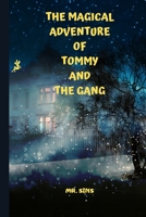 THE MAGICAL ADVENTURE OF TOMMY AND THE GANG: A journey to the fairyland B08731C5XL Book Cover