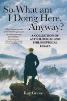 So, What Am I Doing Here, Anyway? 191662510X Book Cover