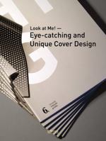 Look at Me!: Eye-Catching and Unique Cover Design 9881998220 Book Cover