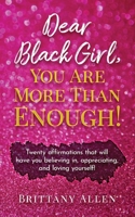 Dear Black Girl, You Are More Than Enough! B0C6WDLK3P Book Cover