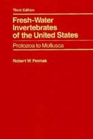 Fresh-Water Invertebrates of the United States: Protozoa to Mollusca, 3rd Edition 0471631183 Book Cover