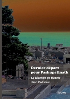 Dernier départ pour Pashupatinath: La légende de Dexcie (French Edition) 2414807997 Book Cover