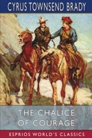 The Chalice of Courage 1502916827 Book Cover