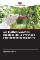 Les isothiocyanates, ancêtres de la synthèse d'hétérocycles bioactifs 6205802341 Book Cover