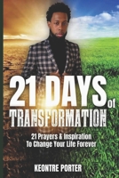 21 Days of Transformation: 21 Prayers and Inspiration to Change Your Life Forever B0DRCG9155 Book Cover