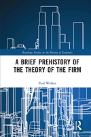 A Brief Prehistory of the Theory of the Firm 0367666731 Book Cover