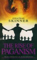 The Rise of Paganism: The Re-Emergence of an Old Ideology 0852346247 Book Cover