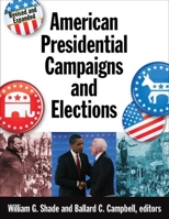 American Presidential Campaigns and Elections 0765680424 Book Cover