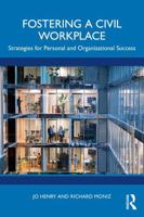 Fostering a Civil Workplace: Strategies for Personal and Organizational Success 1032962364 Book Cover