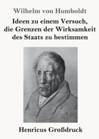 Ideen Zu Einem Versuch, Die Gr�nzen Der Wirksamkeit Des Staats Zu Bestimmen 1534972773 Book Cover