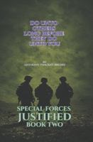 Do Unto Others, Long Before They Do Unto You: Special Forces Justified - Book Two B0FYVNL66L Book Cover