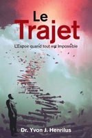 Le Trajet: L’espoir Quand Tout Est Impossible 1669808149 Book Cover