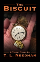 The Biscuit: & Timely Tales By 1977227198 Book Cover