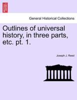 Outlines of Universal History: In Three Parts 1241351015 Book Cover