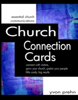 Church Connection Cards, Connect With Visitors, Grow Your Church, Pastor Your People 1257632809 Book Cover