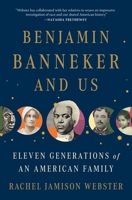 Benjamin Banneker and Us: Eleven Generations of an American Family 1250871808 Book Cover