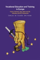 Vocational Education and Training in Europe: France, Germany, Italy, Spain and UK:  Indicators and EU frameworks 1687550220 Book Cover