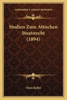Studien Zum Attischen Staatsrecht ... 0270081208 Book Cover
