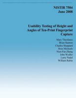 Usability Testing of Height and Angles of Ten-Print Fingerprint Capture 149543561X Book Cover
