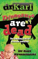 Dinosaurs Aren't Dead 033042579X Book Cover