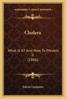 Cholera What Is It and How to Prevent It 1141532794 Book Cover