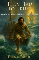 They Had to Trust B0FMMZWGMC Book Cover