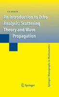 An Introduction to Echo Analysis: Scattering Theory and Wave Propagation 1849966591 Book Cover