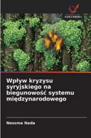 Wplyw kryzysu syryjskiego na biegunowośc systemu międzynarodowego 620872029X Book Cover