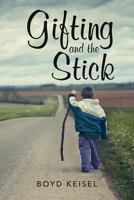 Gifting and the Stick 1519535988 Book Cover