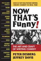Now That's Funny!: The Art and Craft of Writing Comedy 0757004458 Book Cover
