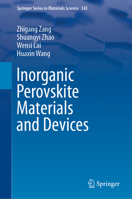 Inorganic Perovskite Materials and Devices (Springer Series in Materials Science, 343) 9819713463 Book Cover