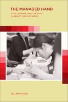 The Managed Hand: Race, Gender, and the Body in Beauty Service Work 0520262603 Book Cover