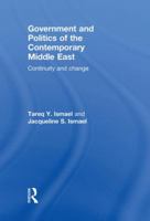Government and Politics of the Contemporary Middle East: Continuity and Change 0415491452 Book Cover