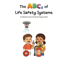 The ABCs of Life Safety Systems (Cribside Careers) B0GWWNH9H1 Book Cover